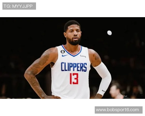 乔治离开快船的决定愈发显得明智球队未来需重新审视方向